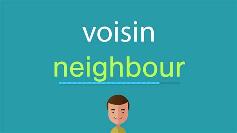 on est voisins|voisine in anglais.